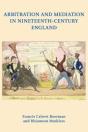 Arbitration And Mediation In Nineteenth-Century England - Preview