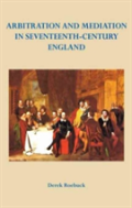 Arbitration And Mediation In Seventeenth-Century England