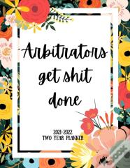 Arbitrators Get Shit Done 2021-2022 Two Year Planner