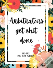 Arbitrators Get Shit Done 2021-2022 Two Year Planner