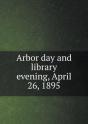 Arbor Day And Library Evening, April 26, 1895 - Preview