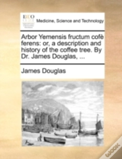 Capa do artigo Arbor Yemensis Fructum Cofè Ferens: Or,