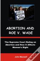 Arbortion And Roe V. Wade