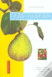 Capa do artigo Arbres Fruitiers ; Comment Les Choisir, Les Cultiver Et Les Tailler Facilement