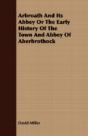 Arbroath And Its Abbey Or The Early Hist - Preview