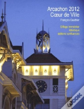Arcachon 2012 ; Coeur De Ville