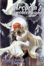 Arcadia'S Ignoble Knight, Volume 4 - Preview