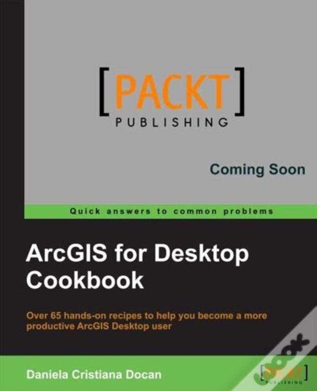 Arcgis For Desktop Cookbook