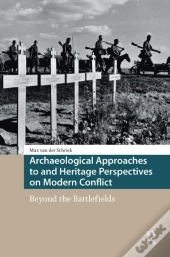 Archaeological Approaches To And Heritage Perspectives On Modern Conflict