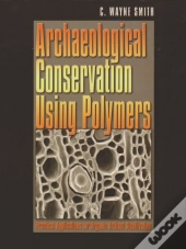 Archaeological Conservation Using Polymers