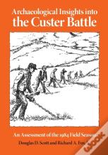 Archaeological Insights Into The Custer Battle