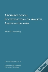 Archaeological Investigations On Agattu, Aleutian Islands