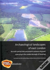 Archaeological Landscapes Of East London
