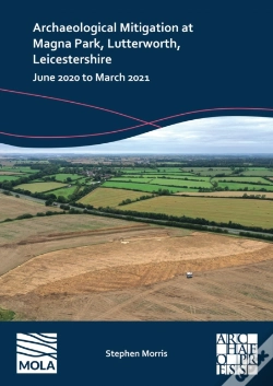 Capa do artigo Archaeological Mitigation At Magna Park, Lutterworth, Leicestershire