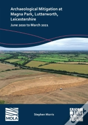 Capa do artigo Archaeological Mitigation At Magna Park, Lutterworth, Leicestershire