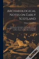 Archaeological Notes On Early Scotland