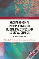Archaeological Perspectives On Burial Practices And Societal Change