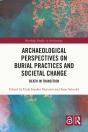 Archaeological Perspectives On Burial Practices And Societal Change - Preview