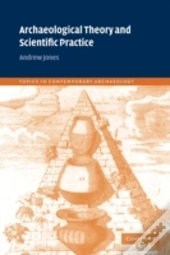 Archaeological Theory And Scientific Practice