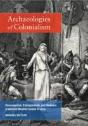 Archaeologies Of Colonialism - Preview