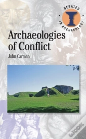 Archaeologies Of Conflict