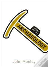 Archaeology: All That Matters