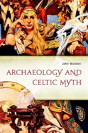 Archaeology And Celtic Myth - Preview