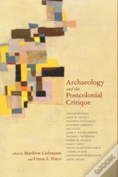 Archaeology And The Postcolonial Critique