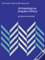 Archaeology As Long-Term History