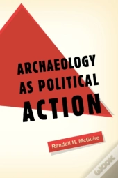 Archaeology As Political Action
