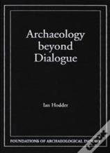 Archaeology Beyond Dialogue
