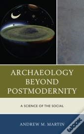 Archaeology Beyond Postmodernity
