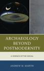 Archaeology Beyond Postmodernity - Preview