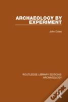 Archaeology By Experiment