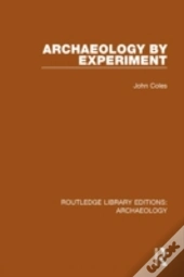 Archaeology By Experiment