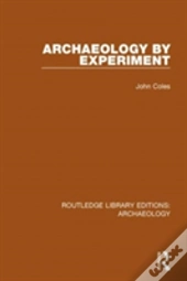 Archaeology By Experiment
