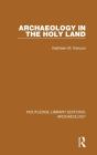 Archaeology In The Holy Land - Preview