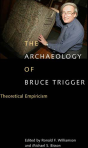 Archaeology Of Bruce Trigger - Preview