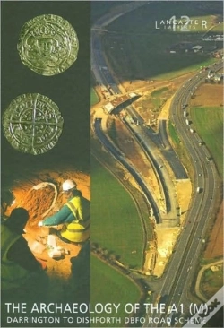 Capa do artigo Archaeology Of The A1 (M) Darrington To Dishforth Dbfo Road Scheme