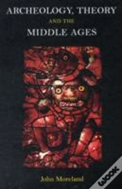 Capa do artigo Archaeology, Theory And The Middle Ages