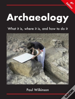 Capa do artigo Archaeology: What It Is, Where It Is, And How To Do It