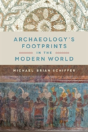 Archaeologyâ€™S Footprints In The Modern World - Preview
