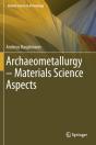 Archaeometallurgy Â€“ Materials Science Aspects - Preview
