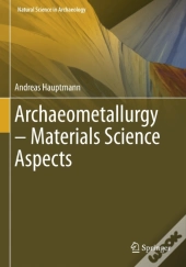 Archaeometallurgy Â€“ Materials Science Aspects
