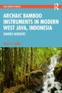 Archaic Instruments In Modern West Java: Bamboo Murmurs - Preview