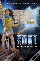 Archangel Michael'S Soul Retrieval Guide