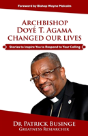 Archbishop Doye T. Agama Changed Our Lives - Preview