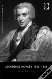 Archbishop Howley, 1828-1848