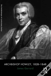 Archbishop Howley, 1828-1848