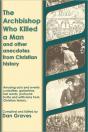 Archbishop Who Killed A Man And Other Anecdotes From Christian History - Preview